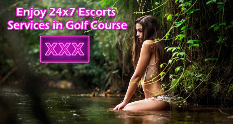 24x7-Escorts-Services-in-Golf-Course